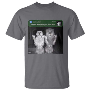 There is Motion at Your Front Door T Shirt Funny Golden Retriever Dog And Lion Motion Meme TS10 Charcoal Print Your Wear