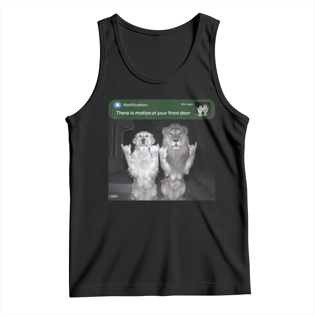 There is Motion at Your Front Door Tank Top Funny Golden Retriever Dog And Lion Motion Meme TS10 Black Print Your Wear