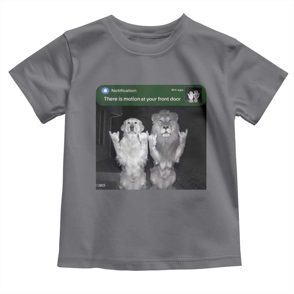 There is Motion at Your Front Door Toddler T Shirt Funny Golden Retriever Dog And Lion Motion Meme TS10 Charcoal Print Your Wear