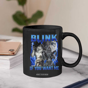 Funny Alpha Wolf Meme Coffee Mug Blink If You Want Me Bootleg Cringe Humor TS10 Print Your Wear