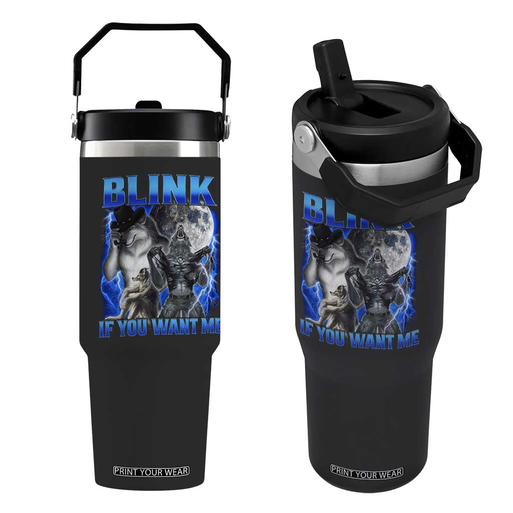 Funny Alpha Wolf Meme Flip Straw Tumbler Blink If You Want Me Bootleg Cringe Humor TS10 One Size: 30 oz Black Print Your Wear