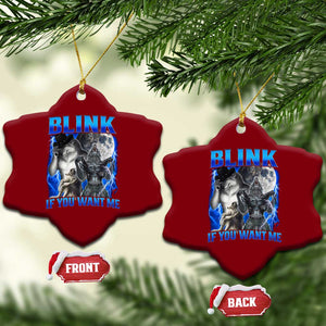 Funny Alpha Wolf Meme Ceramic Ornament Blink If You Want Me Bootleg Cringe Humor TS10 Print Your Wear