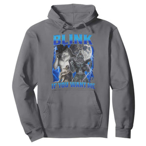 Funny Alpha Wolf Meme Hoodie Blink If You Want Me Bootleg Cringe Humor TS10 Charcoal Print Your Wear