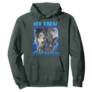 Funny Alpha Wolf Meme Hoodie Blink If You Want Me Bootleg Cringe Humor TS10 Dark Forest Green Print Your Wear