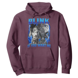 Funny Alpha Wolf Meme Hoodie Blink If You Want Me Bootleg Cringe Humor TS10 Maroon Print Your Wear