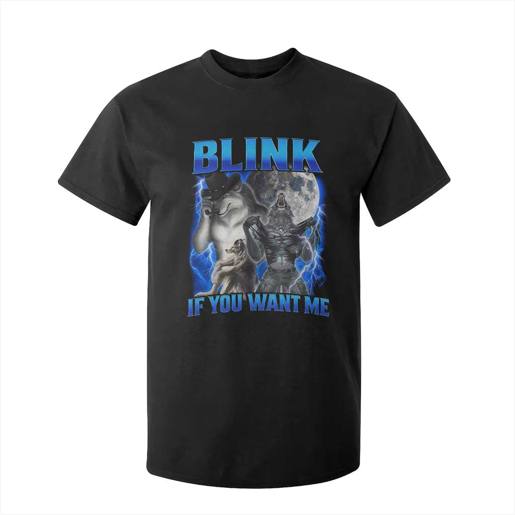 Funny Alpha Wolf Meme T Shirt For Kid Blink If You Want Me Bootleg Cringe Humor TS10 Black Print Your Wear