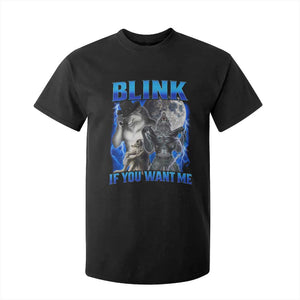 Funny Alpha Wolf Meme T Shirt For Kid Blink If You Want Me Bootleg Cringe Humor TS10 Black Print Your Wear