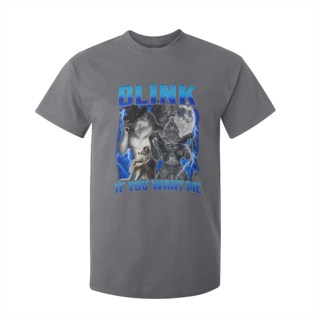 Funny Alpha Wolf Meme T Shirt For Kid Blink If You Want Me Bootleg Cringe Humor TS10 Charcoal Print Your Wear