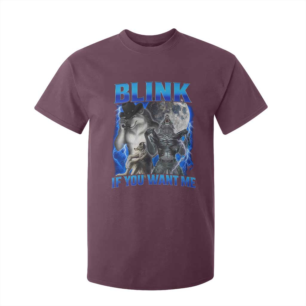 Funny Alpha Wolf Meme T Shirt For Kid Blink If You Want Me Bootleg Cringe Humor TS10 Maroon Print Your Wear