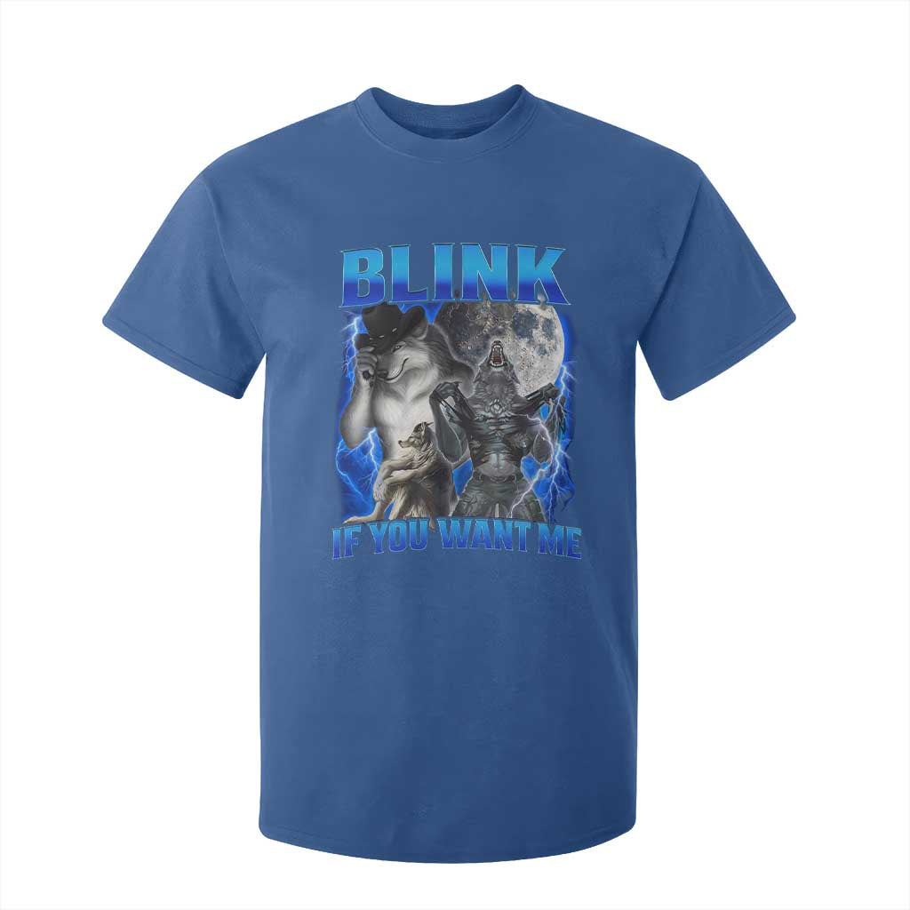 Funny Alpha Wolf Meme T Shirt For Kid Blink If You Want Me Bootleg Cringe Humor TS10 Royal Blue Print Your Wear