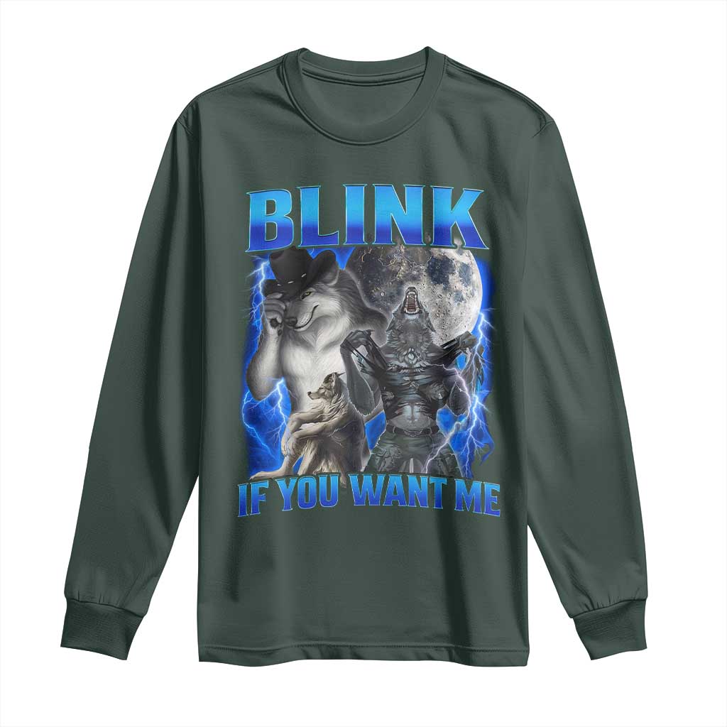 Funny Alpha Wolf Meme Long Sleeve Shirt Blink If You Want Me Bootleg Cringe Humor TS10 Dark Forest Green Print Your Wear