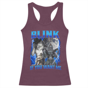 Funny Alpha Wolf Meme Racerback Tank Top Blink If You Want Me Bootleg Cringe Humor TS10 Maroon Print Your Wear