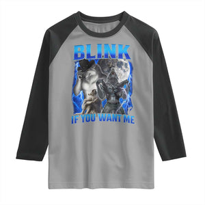Funny Alpha Wolf Meme Raglan Shirt Blink If You Want Me Bootleg Cringe Humor TS10 Sport Gray Black Print Your Wear
