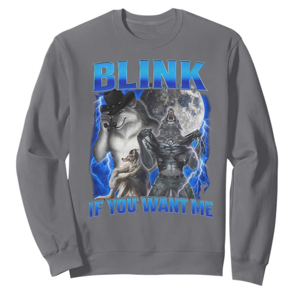 Funny Alpha Wolf Meme Sweatshirt Blink If You Want Me Bootleg Cringe Humor TS10 Charcoal Print Your Wear