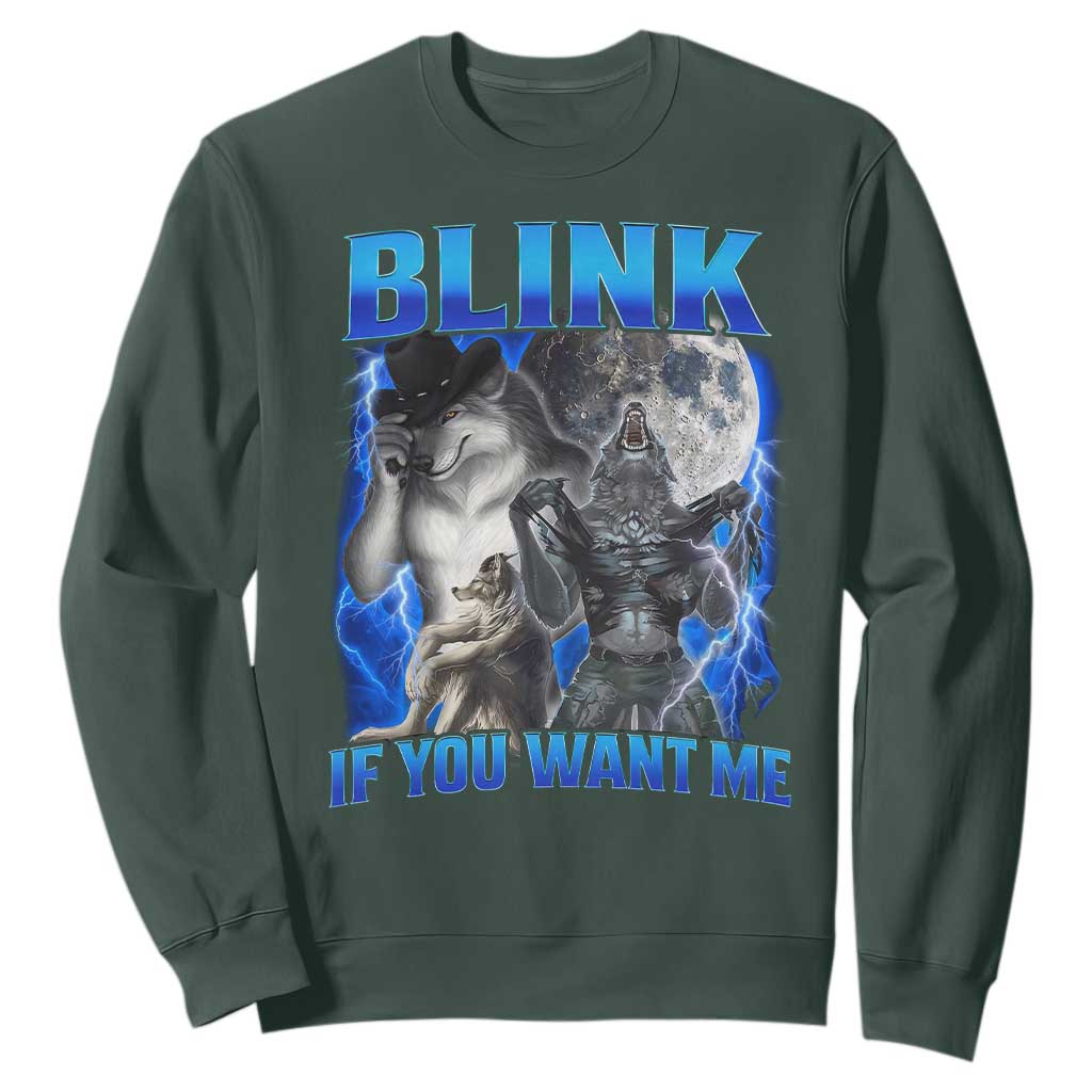 Funny Alpha Wolf Meme Sweatshirt Blink If You Want Me Bootleg Cringe Humor TS10 Dark Forest Green Print Your Wear
