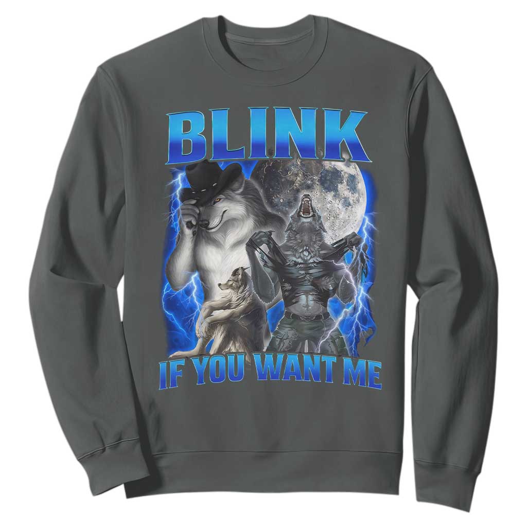 Funny Alpha Wolf Meme Sweatshirt Blink If You Want Me Bootleg Cringe Humor TS10 Dark Heather Print Your Wear