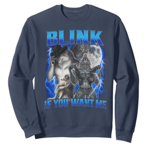 Funny Alpha Wolf Meme Sweatshirt Blink If You Want Me Bootleg Cringe Humor TS10 Navy Print Your Wear