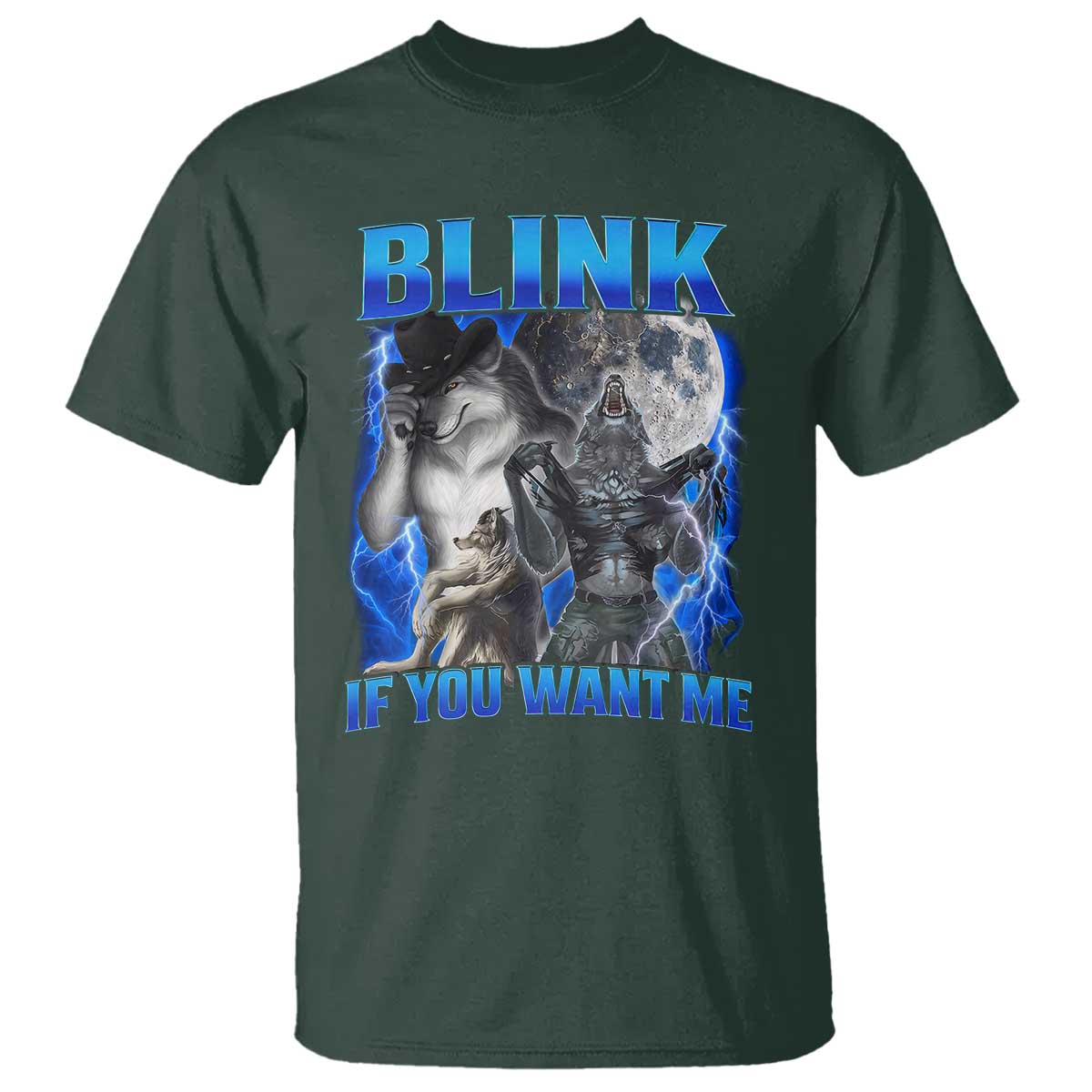 Funny Alpha Wolf Meme T Shirt Blink If You Want Me Bootleg Cringe Humor TS10 Dark Forest Green Print Your Wear