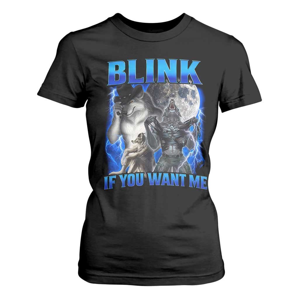 Funny Alpha Wolf Meme T Shirt For Women Blink If You Want Me Bootleg Cringe Humor TS10 Black Print Your Wear