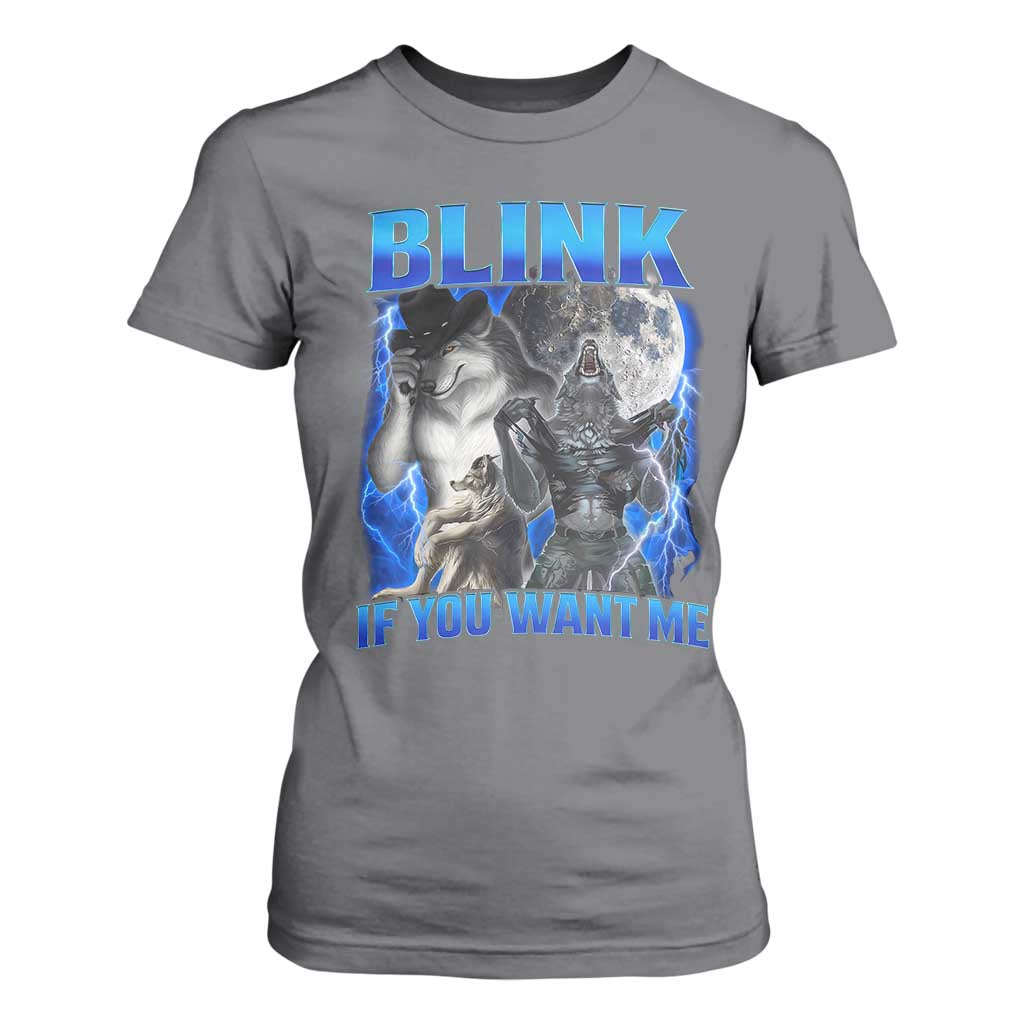 Funny Alpha Wolf Meme T Shirt For Women Blink If You Want Me Bootleg Cringe Humor TS10 Charcoal Print Your Wear