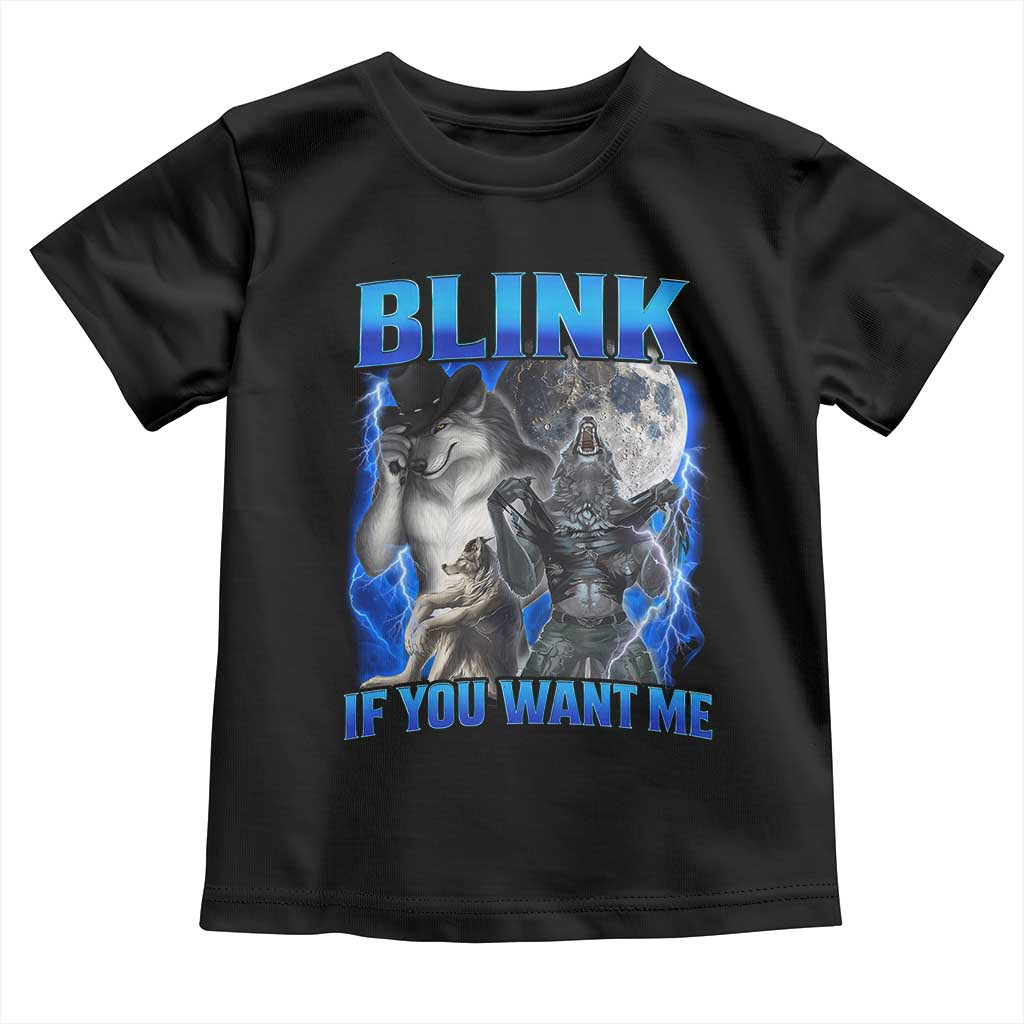 Funny Alpha Wolf Meme Toddler T Shirt Blink If You Want Me Bootleg Cringe Humor TS10 Black Print Your Wear