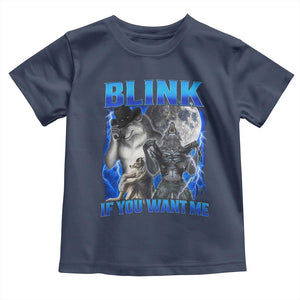 Funny Alpha Wolf Meme Toddler T Shirt Blink If You Want Me Bootleg Cringe Humor TS10 Navy Print Your Wear