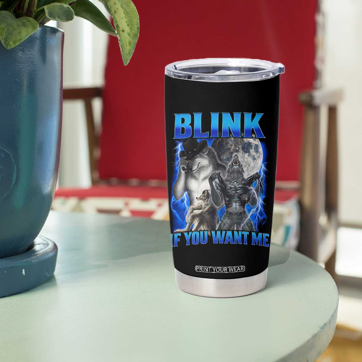 Funny Alpha Wolf Meme Tumbler Cup Blink If You Want Me Bootleg Cringe Humor TS10 Print Your Wear