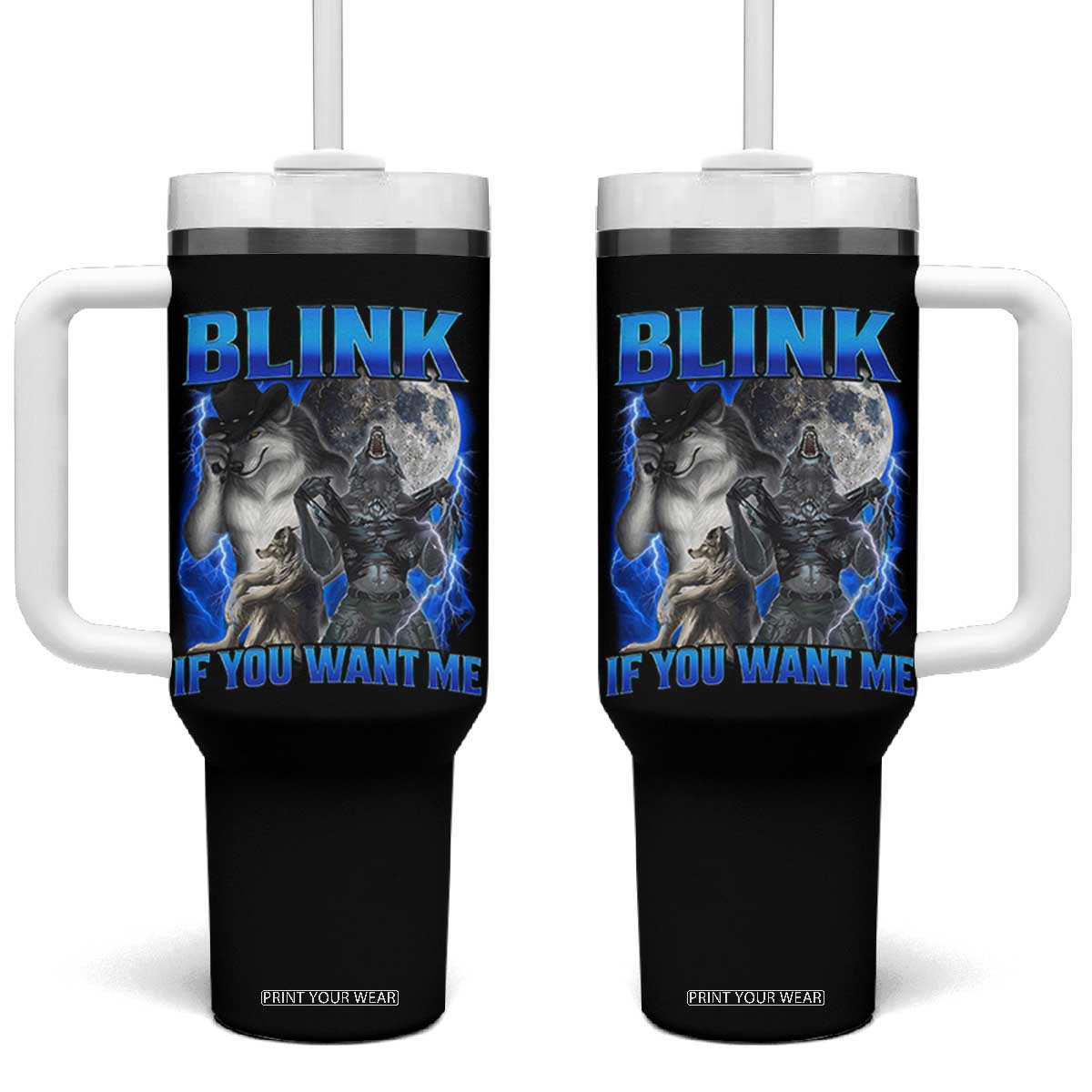 Funny Alpha Wolf Meme Tumbler With Handle Blink If You Want Me Bootleg Cringe Humor TS10 One Size: 40 oz Black Print Your Wear