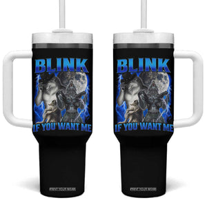 Funny Alpha Wolf Meme Tumbler With Handle Blink If You Want Me Bootleg Cringe Humor TS10 One Size: 40 oz Black Print Your Wear