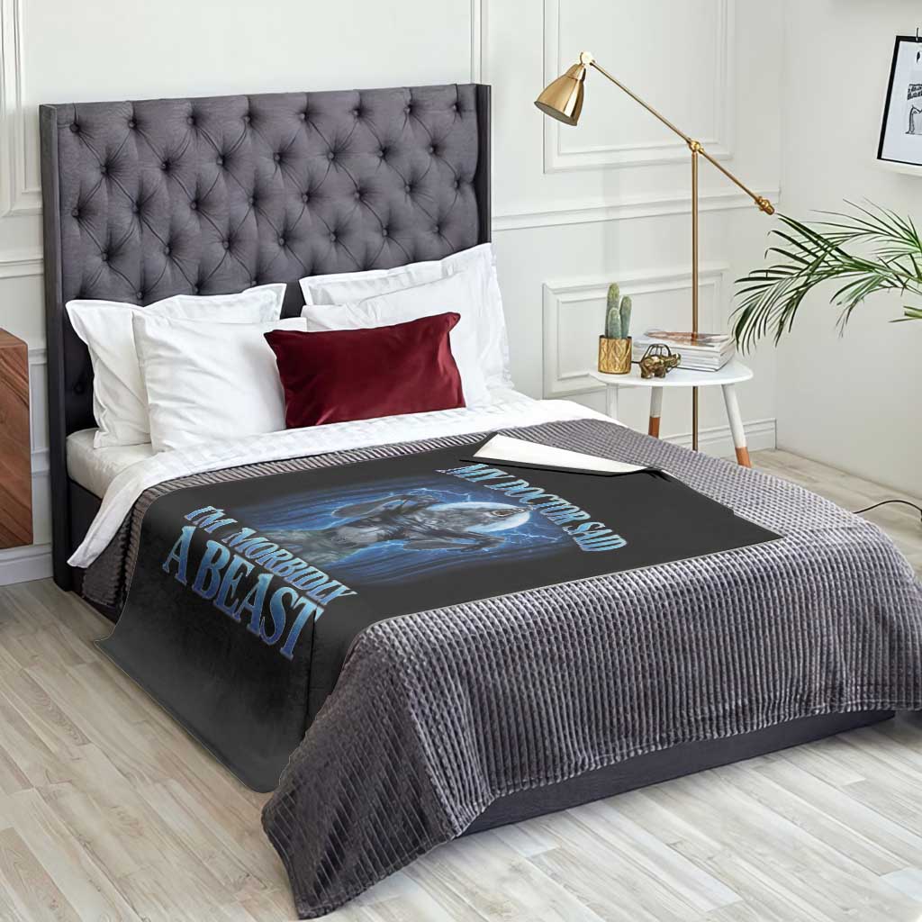 Funny Alpha Wolf Throw Blanket My Doctor Said I'm Morbidly A Beast Meme TS10 Print Your Wear
