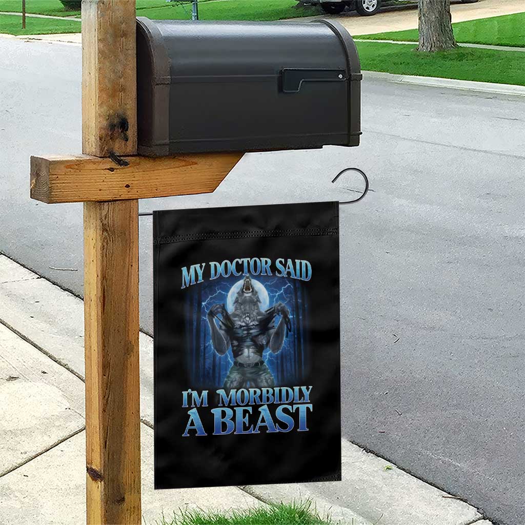Funny Alpha Wolf Garden Flag My Doctor Said I'm Morbidly A Beast Meme TS10 Print Your Wear