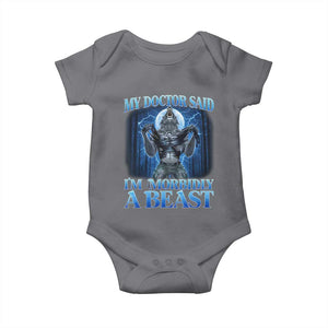 Funny Alpha Wolf Baby Onesie My Doctor Said I'm Morbidly A Beast Meme TS10 Charcoal Print Your Wear
