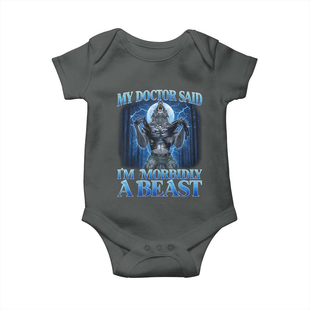 Funny Alpha Wolf Baby Onesie My Doctor Said I'm Morbidly A Beast Meme TS10 Dark Heather Print Your Wear