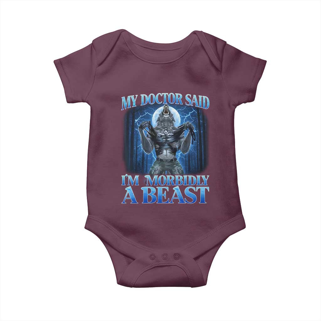 Funny Alpha Wolf Baby Onesie My Doctor Said I'm Morbidly A Beast Meme TS10 Maroon Print Your Wear