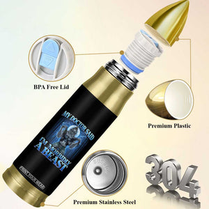 Funny Alpha Wolf Bullet Tumbler My Doctor Said I'm Morbidly A Beast Meme TS10 Print Your Wear