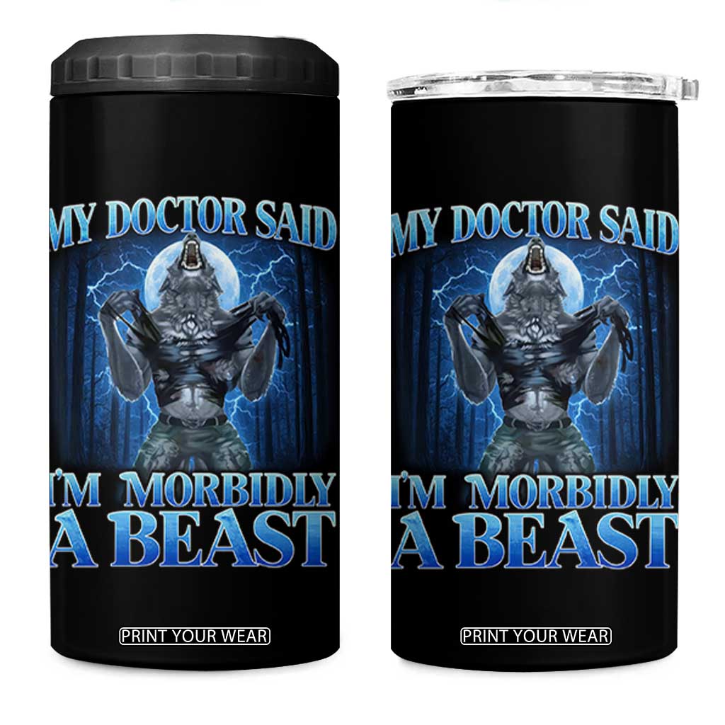 Funny Alpha Wolf 4 in 1 Can Cooler Tumbler My Doctor Said I'm Morbidly A Beast Meme TS10 One Size: 16 oz Black Print Your Wear