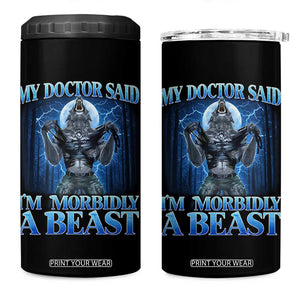 Funny Alpha Wolf 4 in 1 Can Cooler Tumbler My Doctor Said I'm Morbidly A Beast Meme TS10 One Size: 16 oz Black Print Your Wear