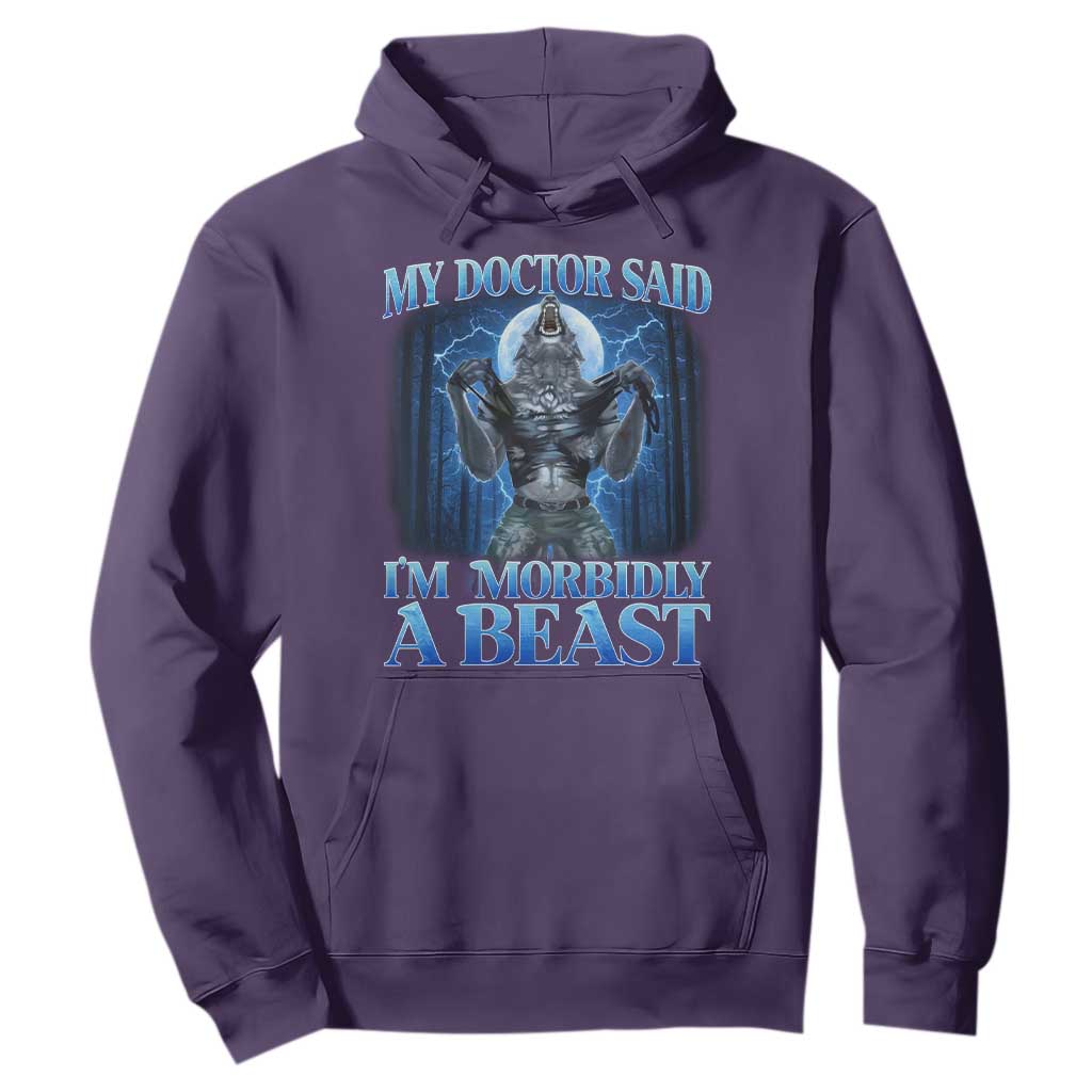 Funny Alpha Wolf Hoodie My Doctor Said I'm Morbidly A Beast Meme TS10 Purple Print Your Wear