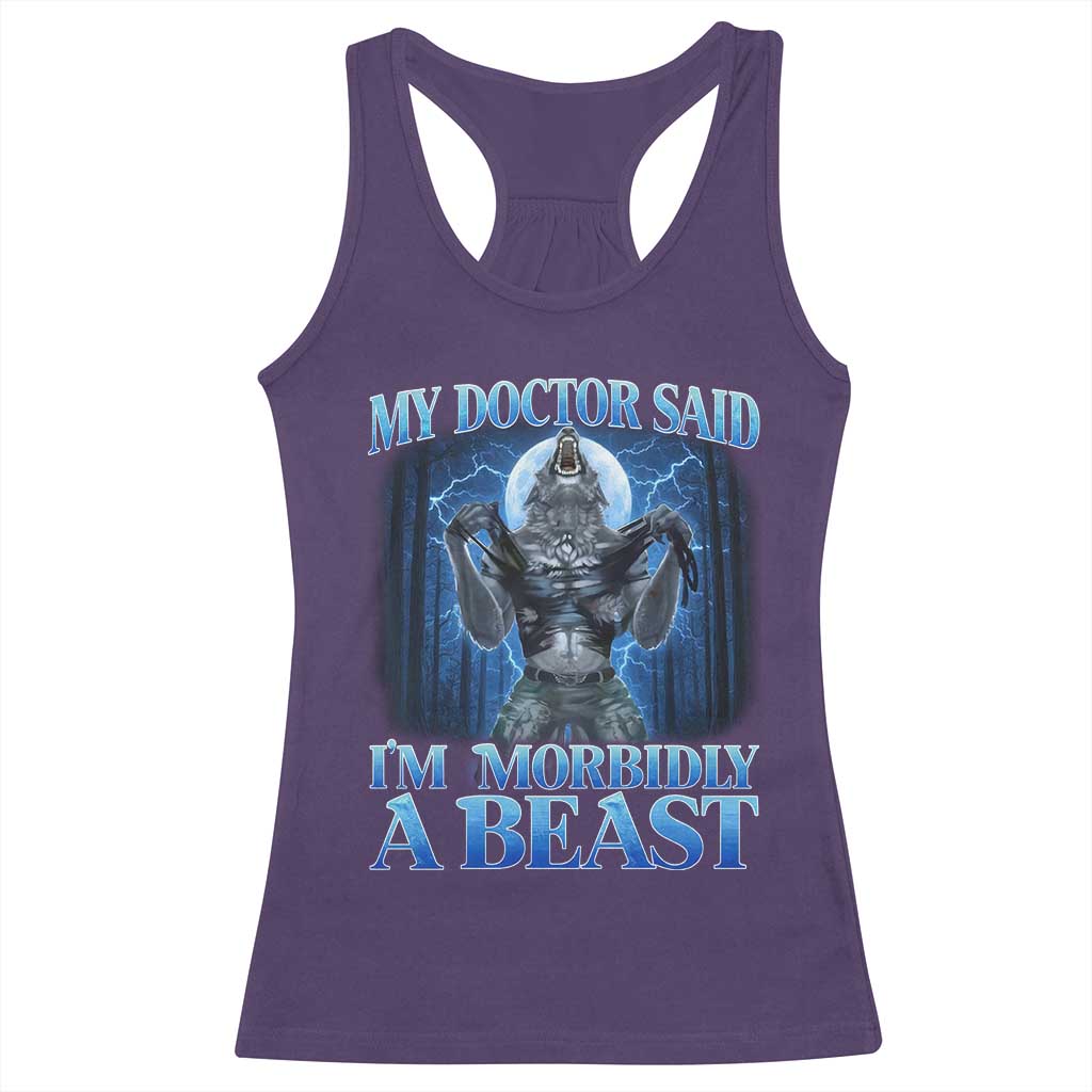 Funny Alpha Wolf Racerback Tank Top My Doctor Said I'm Morbidly A Beast Meme TS10 Purple Print Your Wear