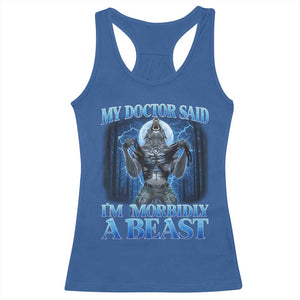 Funny Alpha Wolf Racerback Tank Top My Doctor Said I'm Morbidly A Beast Meme TS10 Royal Blue Print Your Wear