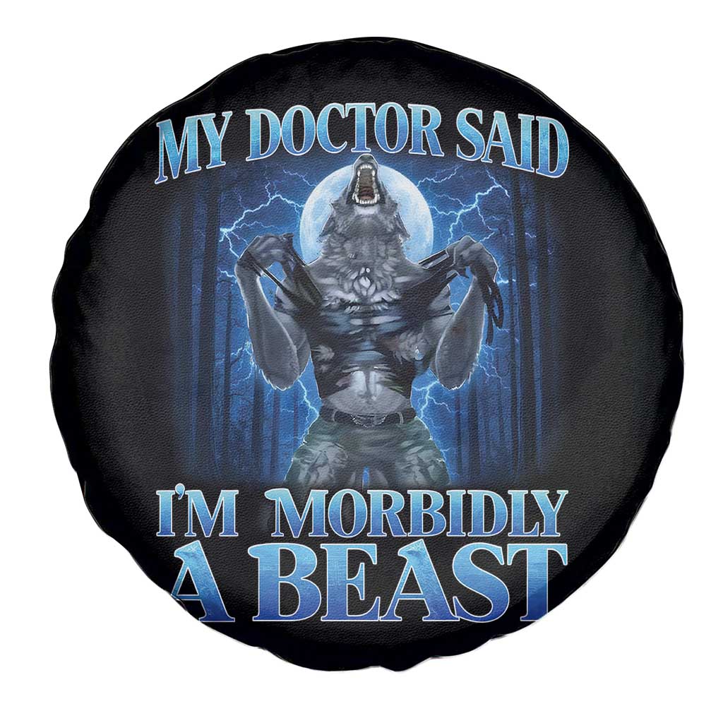 Funny Alpha Wolf Spare Tire Cover My Doctor Said I'm Morbidly A Beast Meme TS10 Print Your Wear