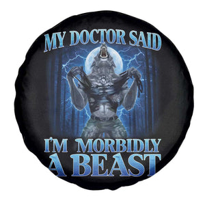 Funny Alpha Wolf Spare Tire Cover My Doctor Said I'm Morbidly A Beast Meme TS10 Print Your Wear