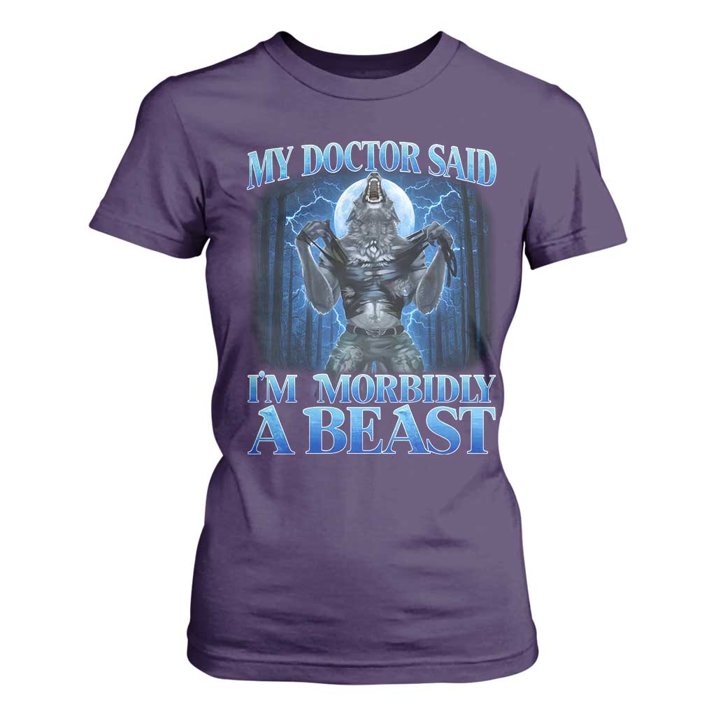 Funny Alpha Wolf T Shirt For Women My Doctor Said I'm Morbidly A Beast Meme TS10 Purple Print Your Wear
