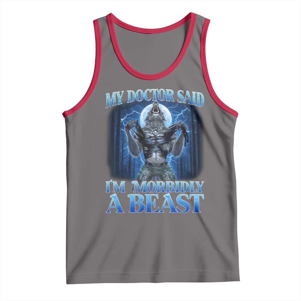 Funny Alpha Wolf Tank Top My Doctor Said I'm Morbidly A Beast Meme TS10 Deep Heather Red Print Your Wear