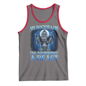 Funny Alpha Wolf Tank Top My Doctor Said I'm Morbidly A Beast Meme TS10 Deep Heather Red Print Your Wear