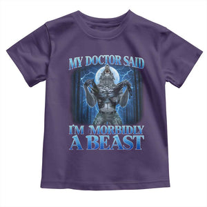 Funny Alpha Wolf Toddler T Shirt My Doctor Said I'm Morbidly A Beast Meme TS10 Purple Print Your Wear