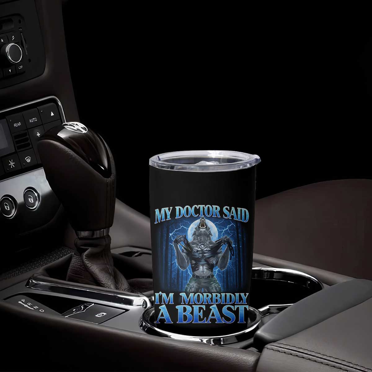 Funny Alpha Wolf Tumbler Cup My Doctor Said I'm Morbidly A Beast Meme TS10 Print Your Wear