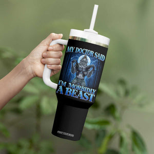 Funny Alpha Wolf Tumbler With Handle My Doctor Said I'm Morbidly A Beast Meme TS10 Print Your Wear