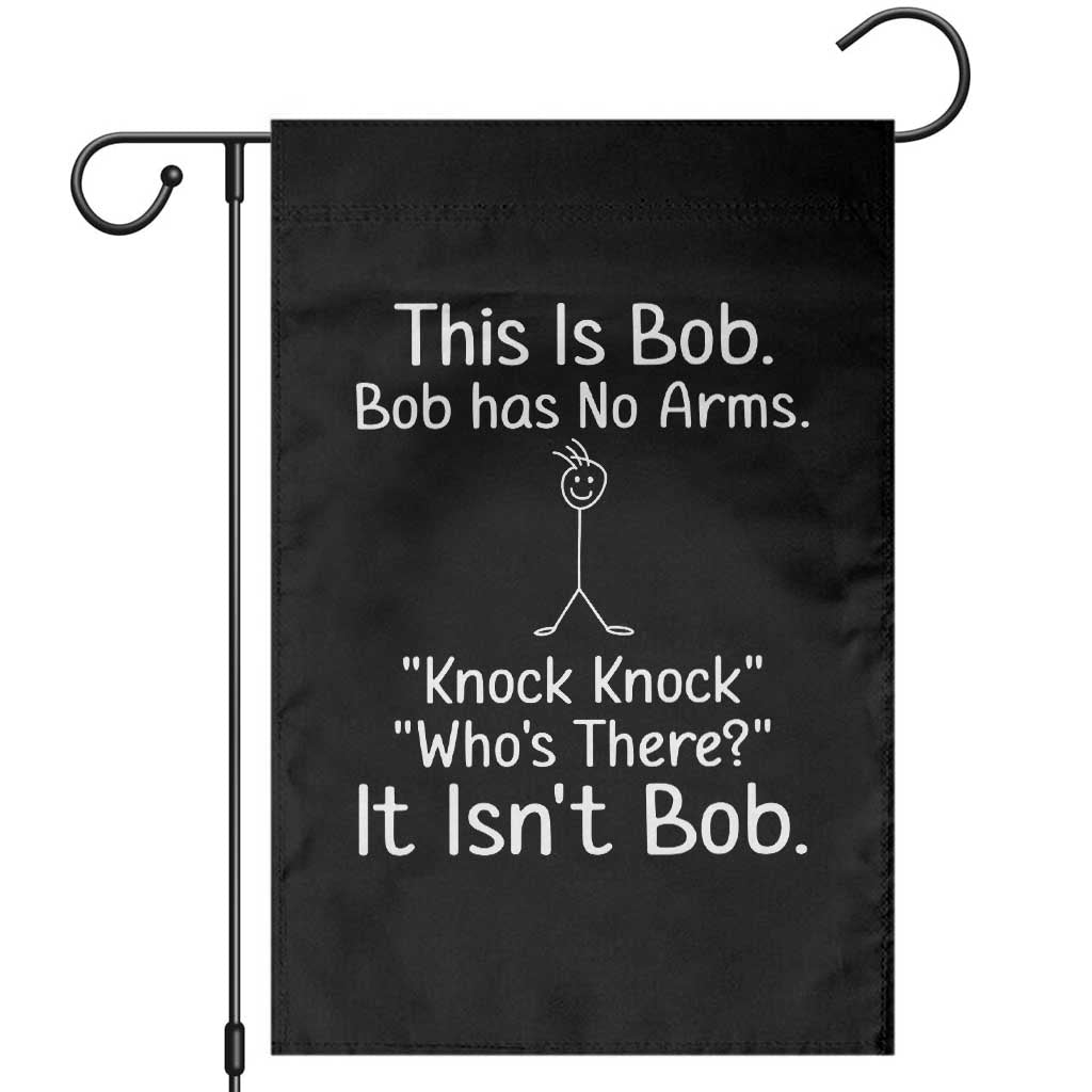 Funny This is Bob Knock Knock Joke Garden Flag TS10 Black Print Your Wear
