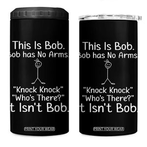Funny This is Bob Knock Knock Joke 4 in 1 Can Cooler Tumbler TS10 One Size: 16 oz Black Print Your Wear